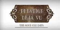 PRESTIGE DEJA VU